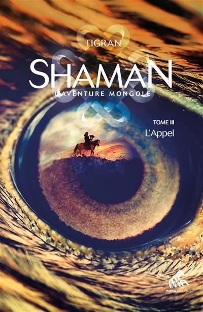 Shaman : la trilogie. Vol. 3. L'appel