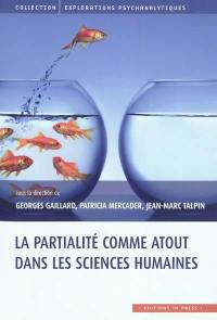 La partialité comme atout dans les sciences humaines