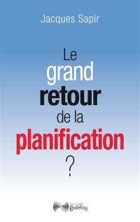 Le grand retour de la planification ?