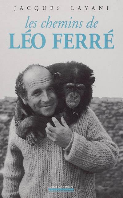 Les chemins de Léo Ferré