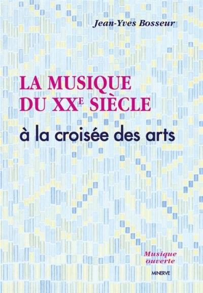 La musique du XXe siècle à la croisée des arts