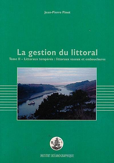 La gestion du littoral. Vol. 2. Littoraux tempérés : littoraux vaseux et embouchures