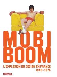 Mobi boom : l'explosion du design en France, 1945-1975