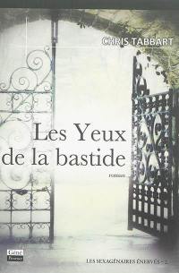 Les sexagénaires énervés. Vol. 2. Les yeux de la bastide