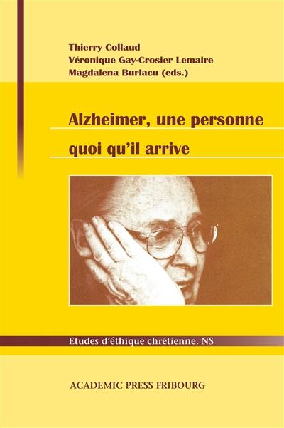 Alzheimer, une personne quoi qu'il arrive