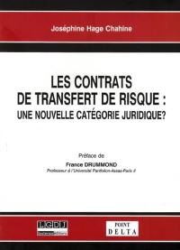 Les contrats de transfert de risque : une nouvelle catégorie juridique ?