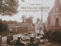 Bretagne d'hier : photographies instantanées, 1880-1930