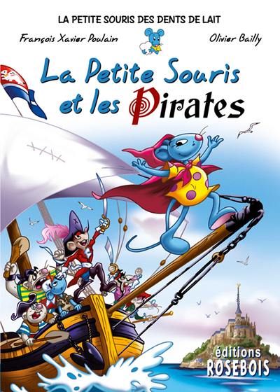 La petite souris des dents de lait. Vol. 10. La petite souris et les pirates