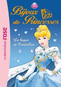 Bijoux de princesses. Vol. 1. La bague de Cendrillon