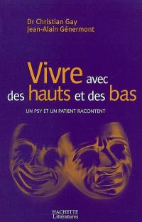 Vivre avec des hauts et des bas : un psy et un patient racontent