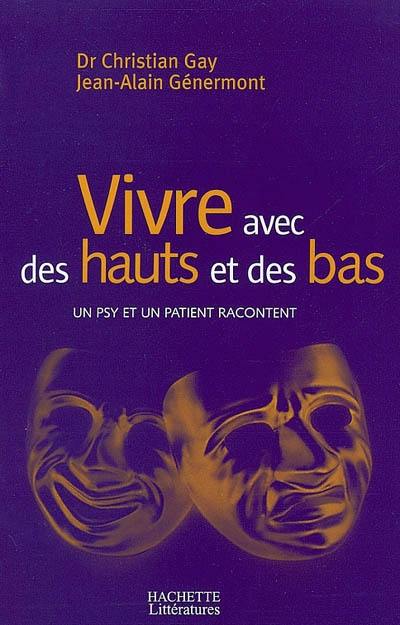 Vivre avec des hauts et des bas : un psy et un patient racontent