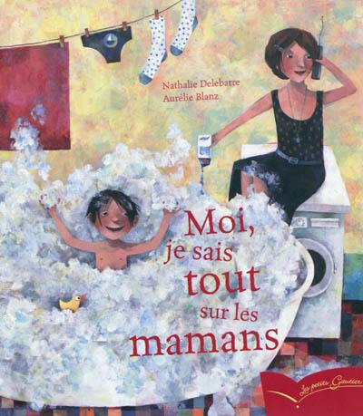 Moi, je sais tout sur les mamans