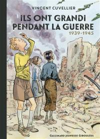 Ils ont grandi pendant la guerre : 1939-1945