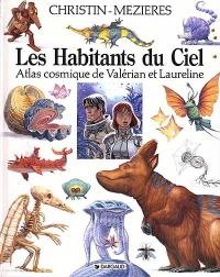 Les habitants du ciel : atlas cosmique de Valérian et Laureline