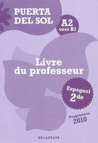 Puerta del sol, espagnol 2de, A2 vers B1 : livre du professeur