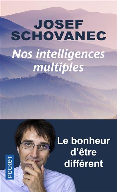 Nos intelligences multiples : le bonheur d'être différent