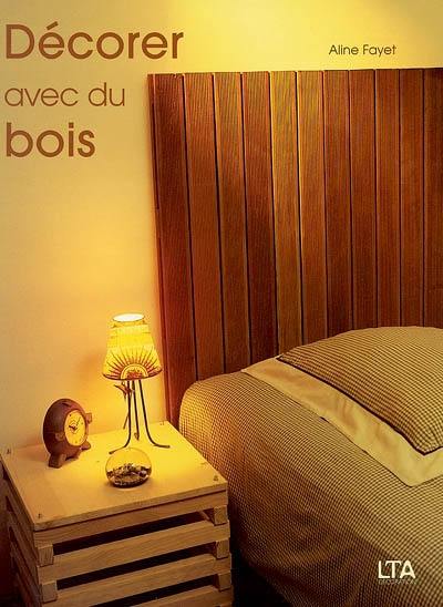 Décorer avec du bois