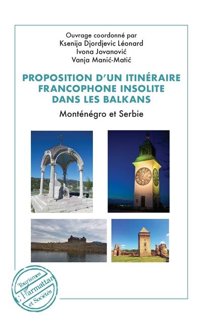 Proposition d'un itinéraire francophone insolite dans les Balkans : Monténégro et Serbie