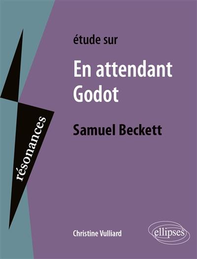 Etude sur En attendant Godot, Samuel Beckett