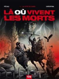 Là où vivent les morts. Vol. 1. La cité du sang