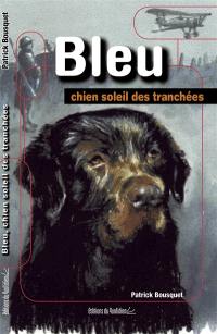 Bleu. Bleu, chien soleil des tranchées