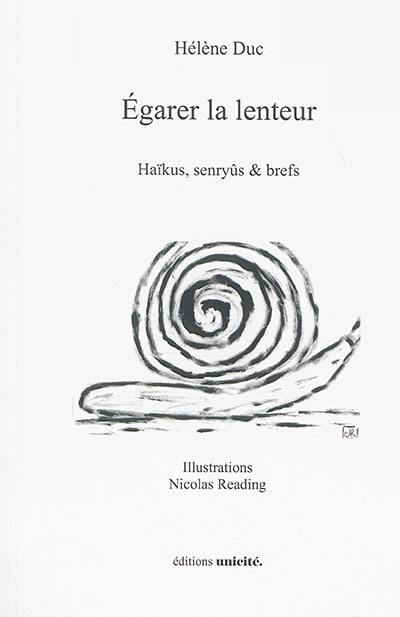 Egarer la lenteur : haïkus, senryûs & brefs