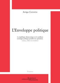 L'enveloppe politique : la république démocratique est la meilleure enveloppe politique possible du capitalisme, Lénine, L'Etat et la révolution