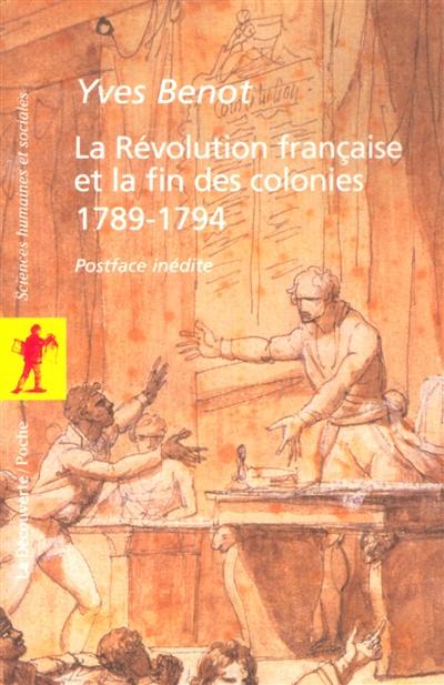 La Révolution française et la fin des colonies : 1789-1794