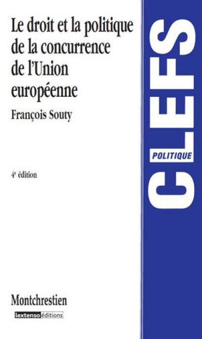 Le droit et la politique de la concurrence de l'Union européenne