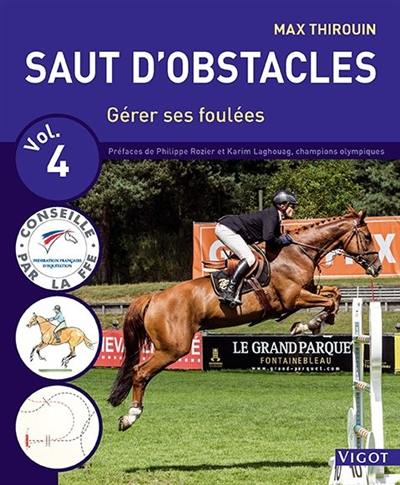 Saut d'obstacles. Vol. 4. Gérer ses foulées