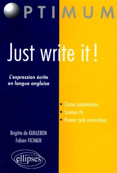 Just write it ! : l'expression écrite en langue anglaise pour les classes préparatoires