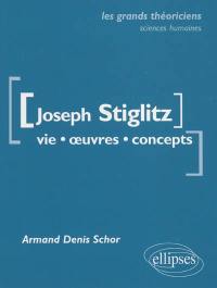 Joseph Stiglitz : vie, oeuvres, concepts