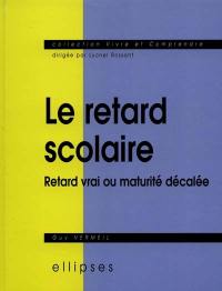 Le retard scolaire : retard vrai ou maturité décalée