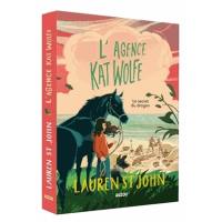 L'agence Kat Wolfe. Le secret du dragon