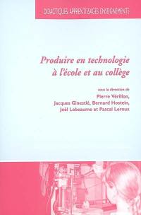 Produire en technologie à l'école et au collège