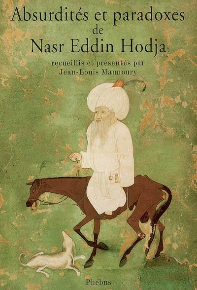 Absurdités et paradoxes de Nasr Eddin Hodja