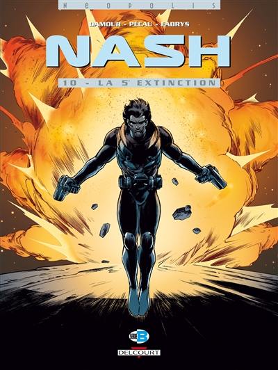 Nash. Vol. 10. La 5e extinction