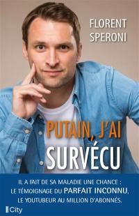 Putain, j'ai survécu