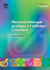 Pharmacothérapie pratique à l'officine : l'essentiel