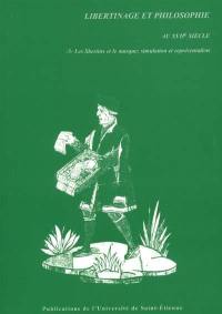 Libertinage et philosophie au XVIIe siècle. Vol. 5. Les libertins et le masque : simulations et représentations