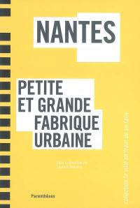 Nantes : petite et grande fabrique urbaine