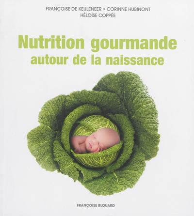 Nutrition gourmande autour de la naissance