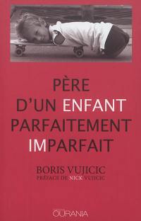 Père d'un enfant parfaitement imparfait