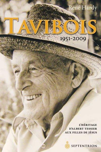 Tavibois, 1951-2009 : héritage d'Albert Tessier aux Filles de Jésus