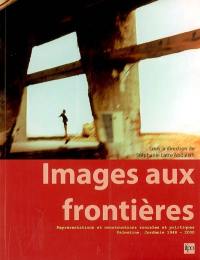 Images aux frontières : représentations et constructions sociales et politiques : Palestine, Jordanie 1948-2000