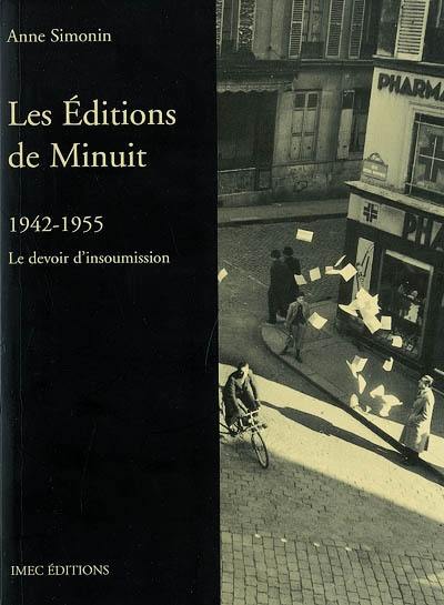 Les Editions de Minuit : 1942-1955 : le devoir d'insoumission