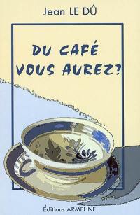 Du café vous aurez ? : petits mots français de Basse-Bretagne