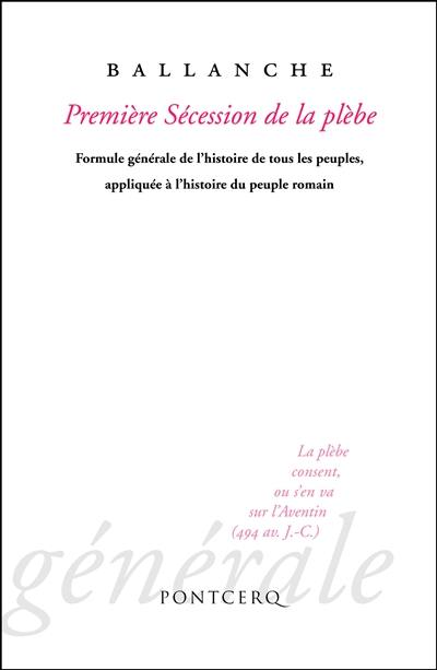 Première sécession de la plèbe : première partie de la Formule générale de l'histoire de tous les peuples, appliquée à l'histoire du peuple romain