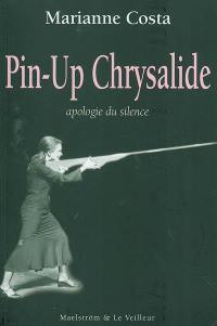 Pin-up chrysalide : apologie du silence