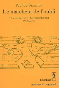Le marcheur de l'oubli : poésie, cantates profanes. U viandante di smentichenza